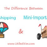 The Difference between Dropshipping and Mini-Importation