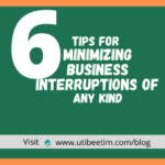 6 Tips for Minimizing Business Interruptions of Any Kind