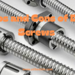 The Pros and Cons of Ball Screws
