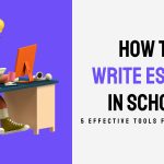 How to Write Creative Essays in School - 5 Effective Tools for Students