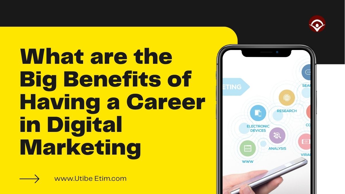 What are the Big Benefits of Having a Career in Digital Marketing