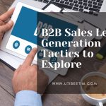 B2B Sales Lead Generation Tactics to Explore
