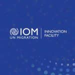 IOM Innovation Facility: Fostering Transformative Solutions ($80,000)