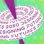 DESIGNING FUTURES 2050 International Design Competition 2025 (€15K prize)