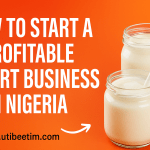 How to Start a Profitable Yogurt Business in Nigeria: The Complete Guide