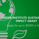 GREEN Institute Sustainability Impact Grant ($5k Funding)