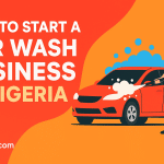 How to Start a Car Wash Business in Nigeria (2025): Make Money Washing Cars