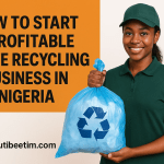 How to Start a Profitable Waste Recycling Business in Nigeria (A 2025 Guide)