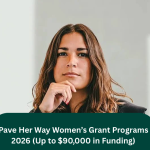 Pave Her Way Women's Grant Programs 2026: Up to $90,000 in Funding
