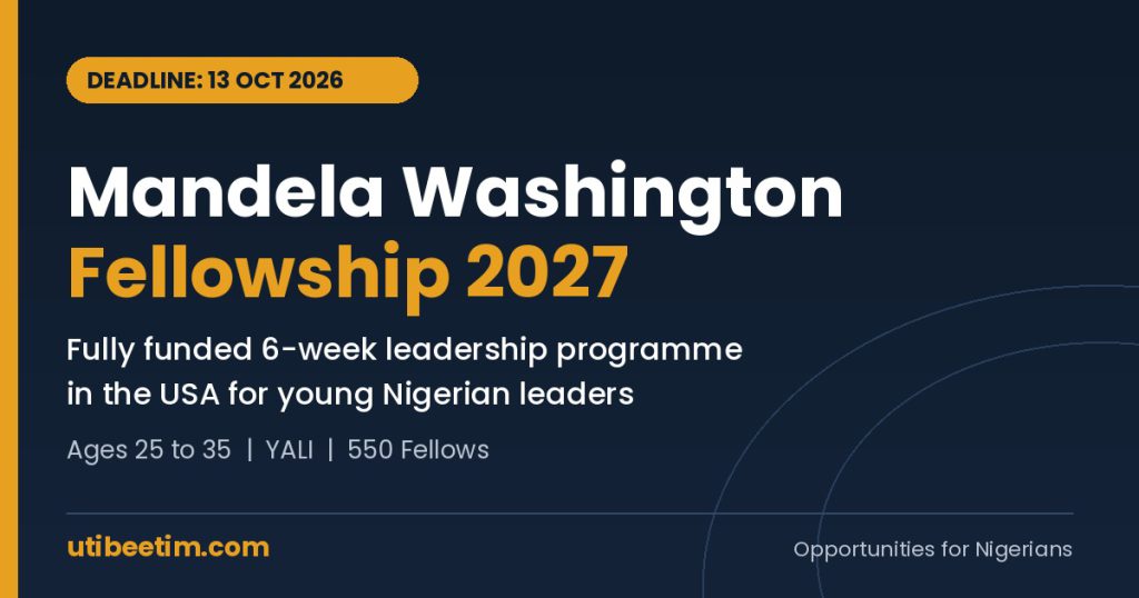Mandela Washington Fellowship 2027 for young Nigerian leaders, deadline 13 October 2026